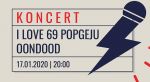 Koncert: I Love 69 Popgeju, Oondood 